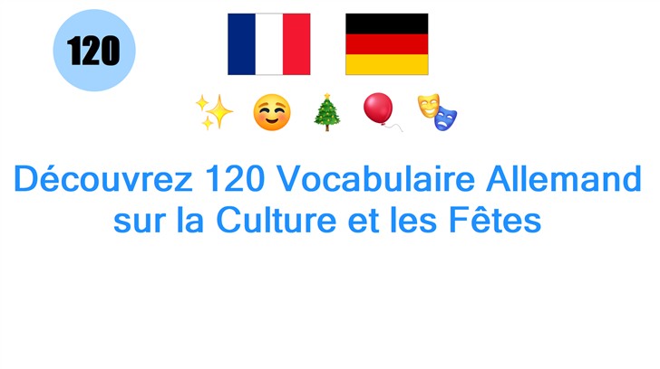 Découvrez 120 Vocabulaire Allemand sur la Culture et les Fêtes